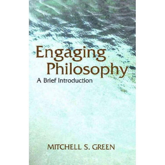 Engaging Philosophy : A Brief Introduction (Paperback)