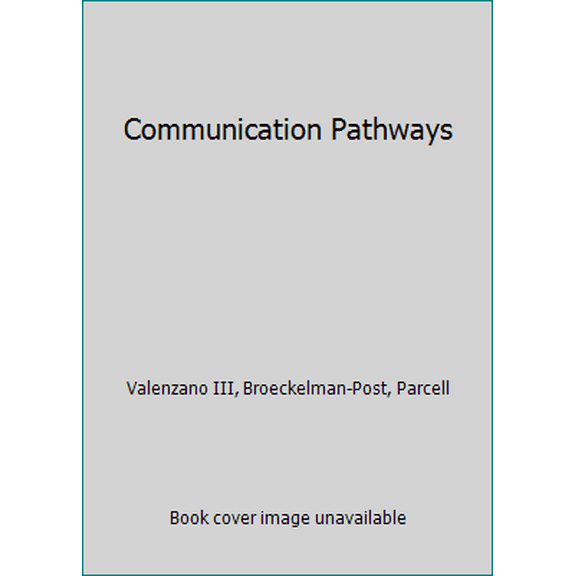 Pre-Owned Communication Pathways (Paperback) 159871807X 9781598718072