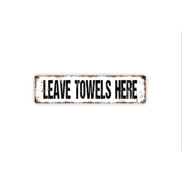 (Metal de aluminio) Letrero para dejar toallas aquí Piscina Baño Baño de invitados Duchas Toallas de playa Letrero de metal rústico para calle o placa con nombre para puerta Tamaño: 4 x 16 pulgadas