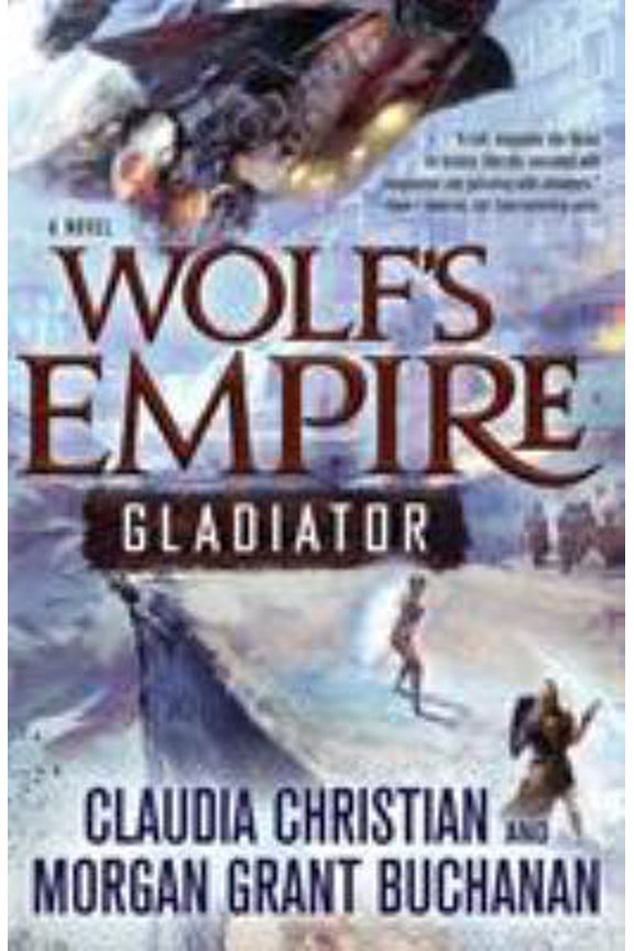 Pre-Owned Wolf's Empire: Gladiator: A Novel (Hardcover) 0765337746 9780765337740