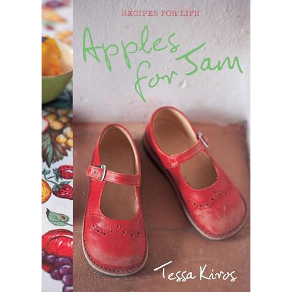 Pre-Owned Apples for Jam: Recipes for Life. Tessa Kiros (Paperback) 1741966868 9781741966862