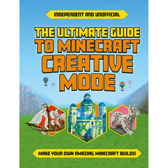Pre-Owned Ultimate Guide to Minecraft Creative Mode (Independent & Unofficial) (Minecraft Guides), 9781839352188, 1839352183, Paperback,