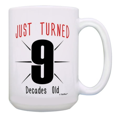 

ThisWear 90th Birthday Mug Just Turned 9 Decades Old 90th Bday Gifts Turn 90 15oz Coffee Mug Multi