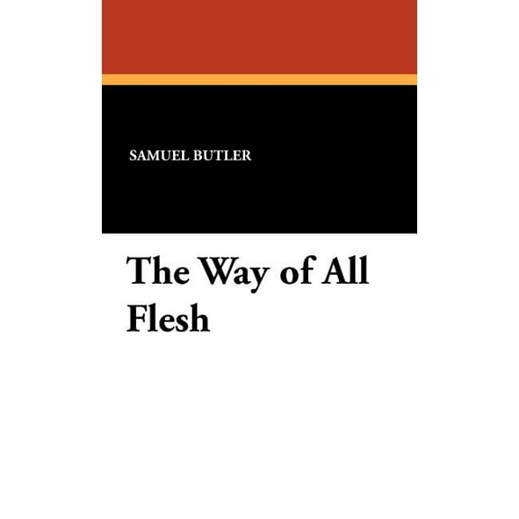 The Way of All Flesh, (Hardcover)