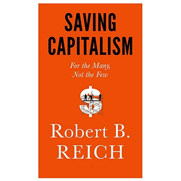Pre-Owned Saving Capitalism: For the Many, Not the Few (Hardcover) 0385350570 9780385350570