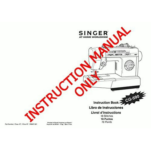 Singer CG-590 Sewing Machine/Embroidery/Serger Owners Manual - Walmart