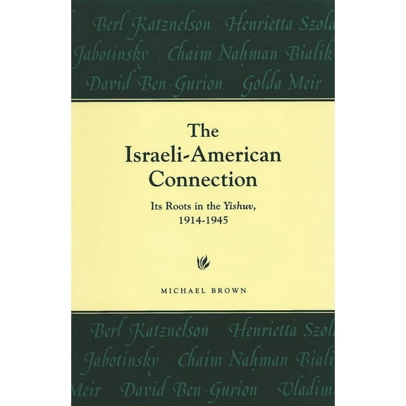 American Holy Land The Israeli-American Connection: Its Roots in the Yishuv, 1914-1945, (Paperback)