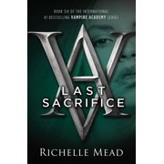 Last Sacrifice: A Vampire Academy Novel (Paperback)