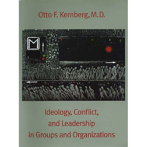 Ideology, Conflict, and Leadership in Groups and Organizations (Hardcover)