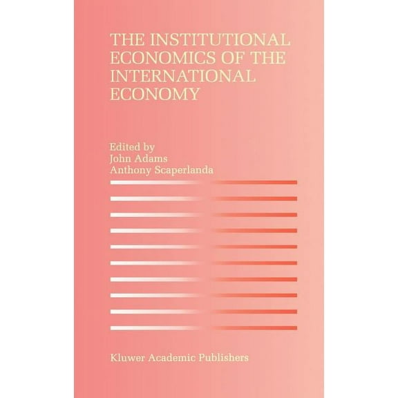 The Institutional Economics of the International Economy, (Hardcover)