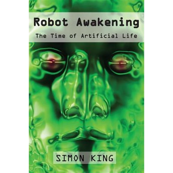 Pre-Owned Robot Awakening: The Time of Artificial Life (Paperback)