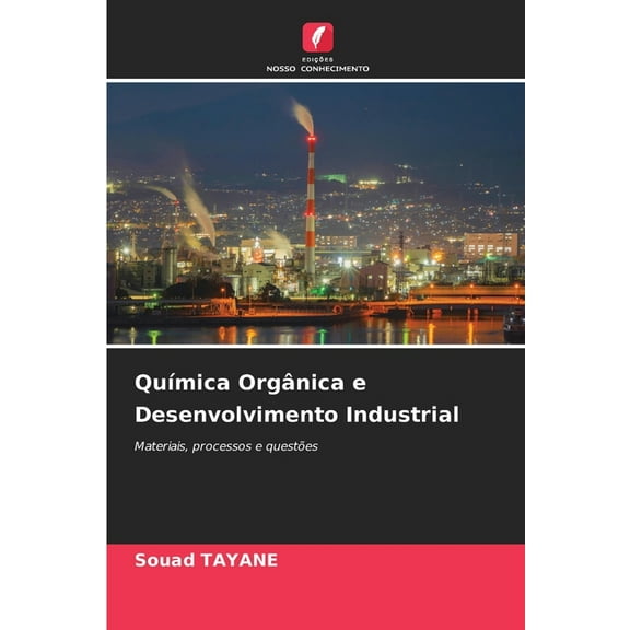 QuÃÂmica Orgânica e Desenvolvimento Industrial, (Paperback)