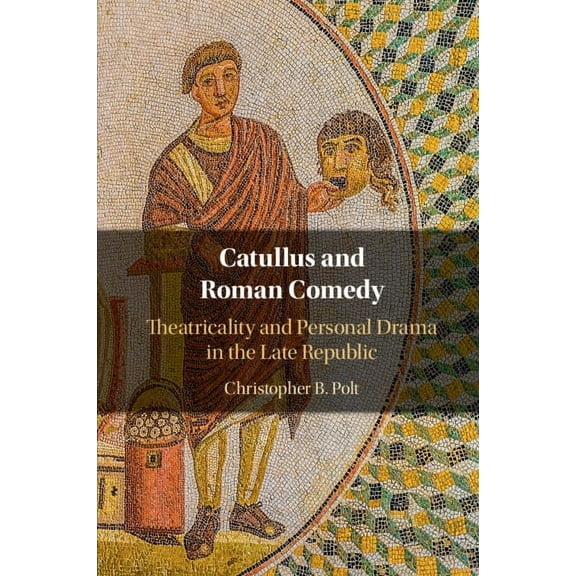 Catullus and Roman Comedy, (Paperback)