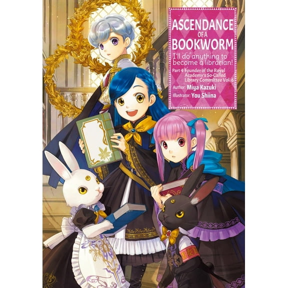 Ascendance of a Bookworm (Light Novel) Ascendance of a Bookworm: Part 4 Volume 6 (Light Novel), Book 18, (Paperback)