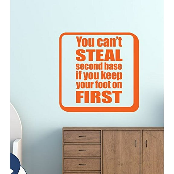 You Can't Steal Second With your Foot on First Baseball Wall Decals Stickers, Orange, 23x23-Inch