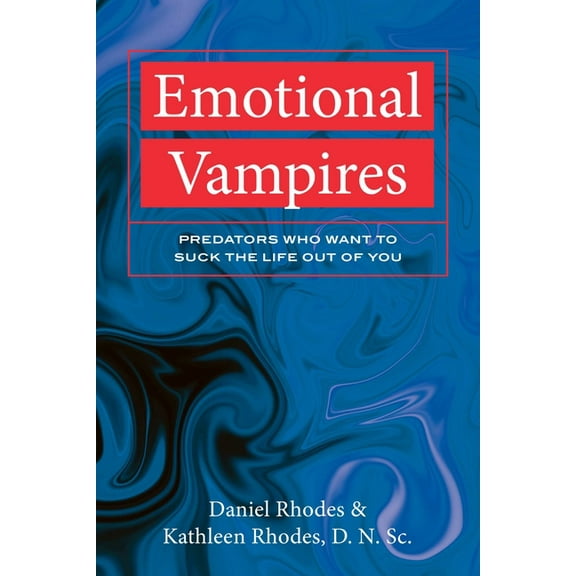Emotional Vampires: Predators Who Want to Suck the Life Out of You, (Paperback)
