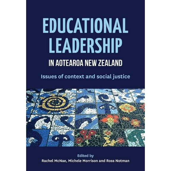 Educational Leadership in Aotearoa New Zealand: Issues of Context and Social Justice (Paperback)