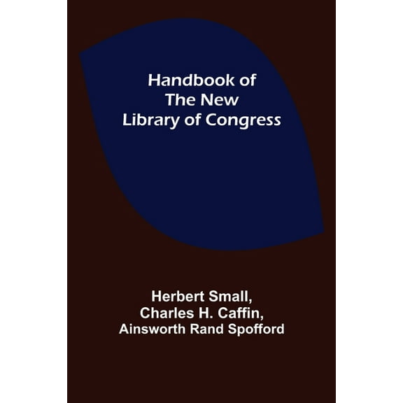 Handbook of the new Library of Congress, (Paperback)