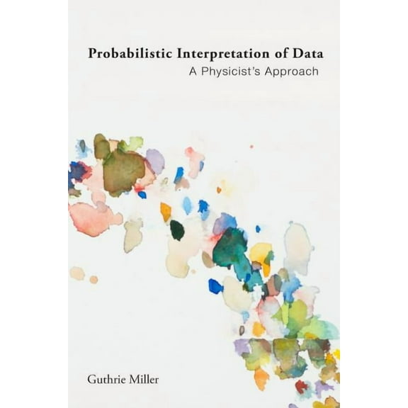 Probabilistic Interpretation of Data (Paperback)