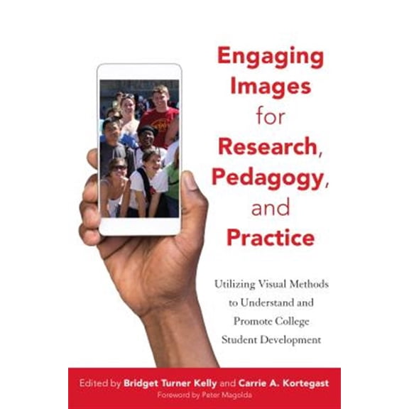 Pre-Owned Engaging Images for Research, Pedagogy, and Practice: Utilizing Visual Methods to Understand and Promote College Student Development (Paperback)