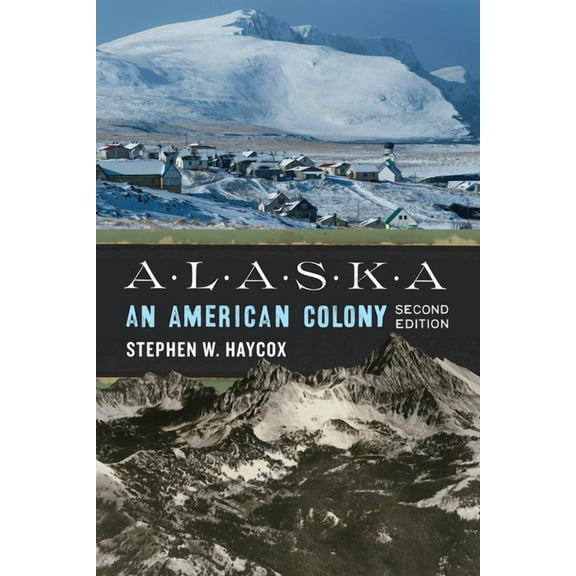 Alaska: An American Colony, (Paperback)