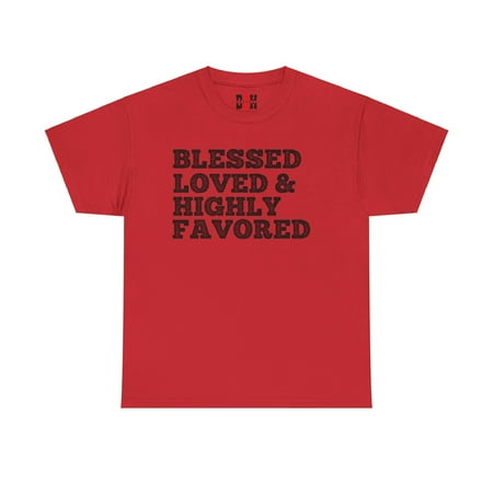 DJH Apparel | Blessed Loved & Highly Favored Christian Unisex T-shirt