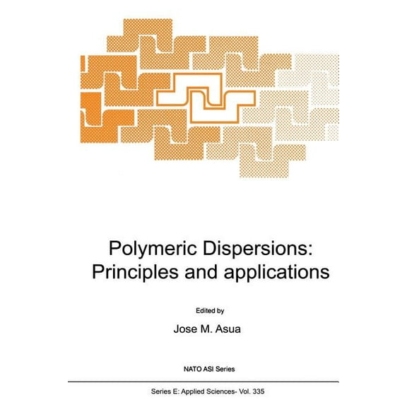 NATO Science Series E: Polymeric Dispersions: Principles and Applications, Book 335, (Paperback)