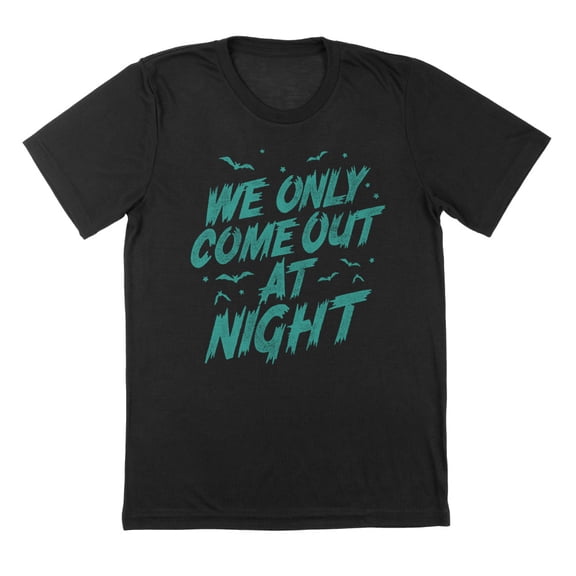 We Only Come Out At Night Humor Graphic Black Mens T-Shirt