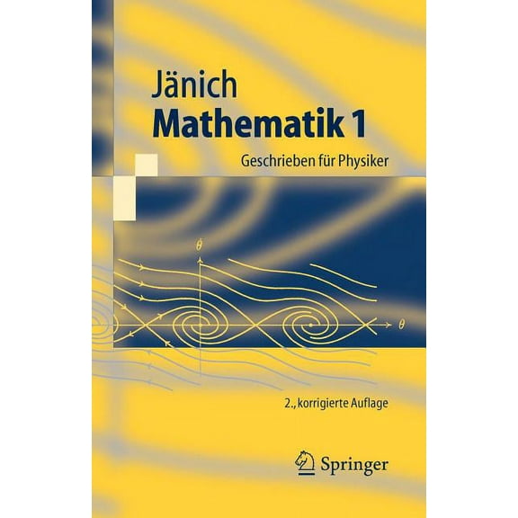 Springer-Lehrbuch Mathematik 1: Geschrieben FÃ¼r Physiker, (Paperback)