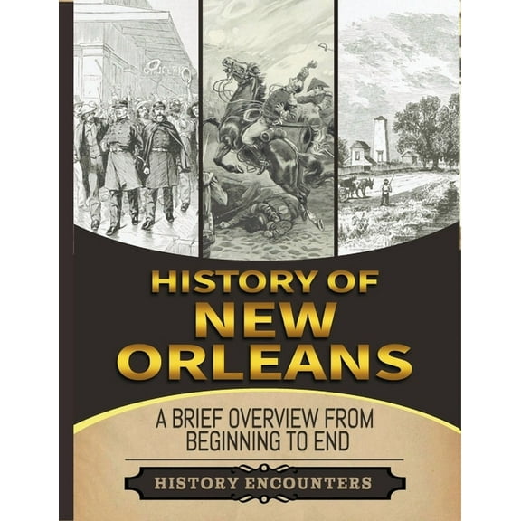 Battle of New Orleans: A Brief Overview from Beginning to the End, (Paperback)