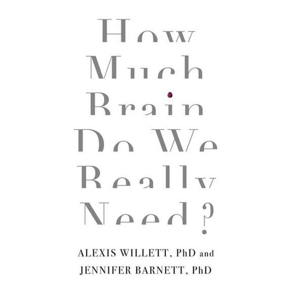 How Much Brain Do We Really Need? (Paperback)