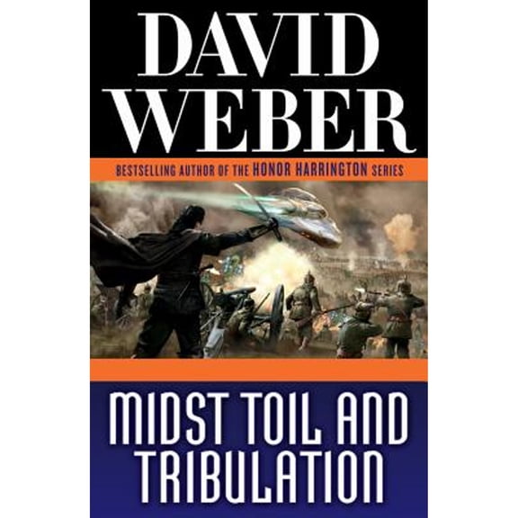 Pre-Owned Midst Toil and Tribulation (Safehold) (Hardcover) 0765321556 9780765321558