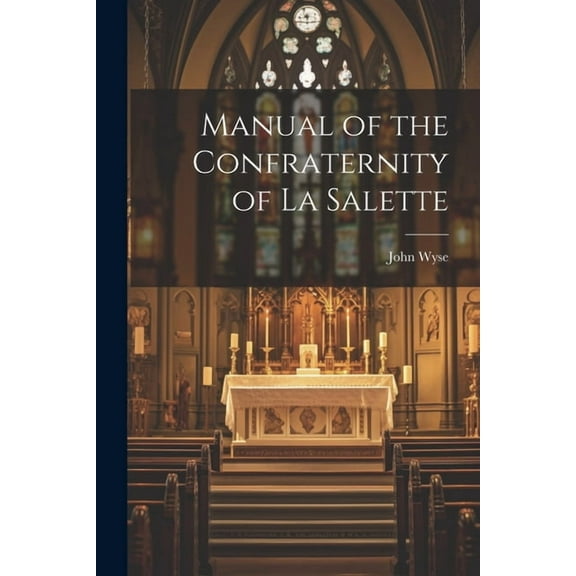 Manual of the Confraternity of La Salette (Paperback)