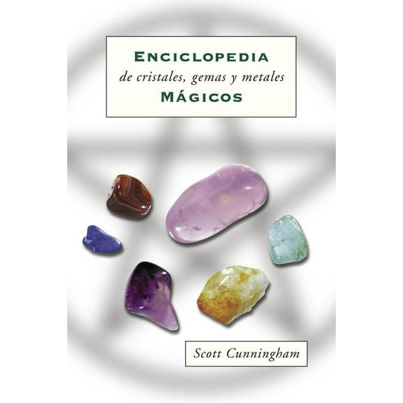Enciclopedia de Cristales, Gemas Y Metales MÃ¡gicos, (Paperback)