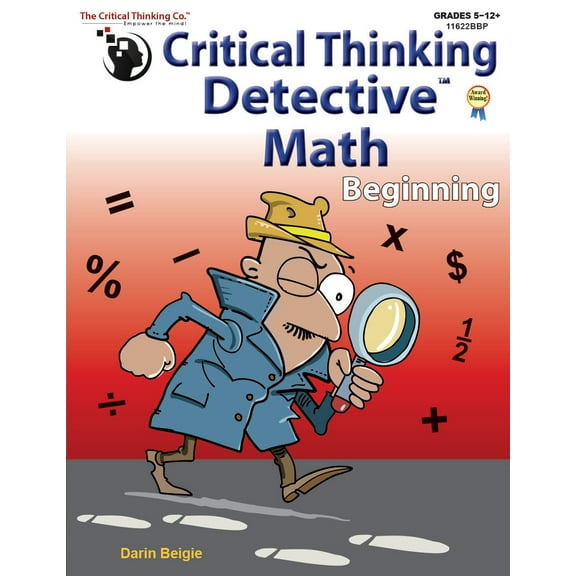 Critical Thinking Detective Math Beginning - Fun Mystery Cases to Improve Math Skills (Grades 5-12 )