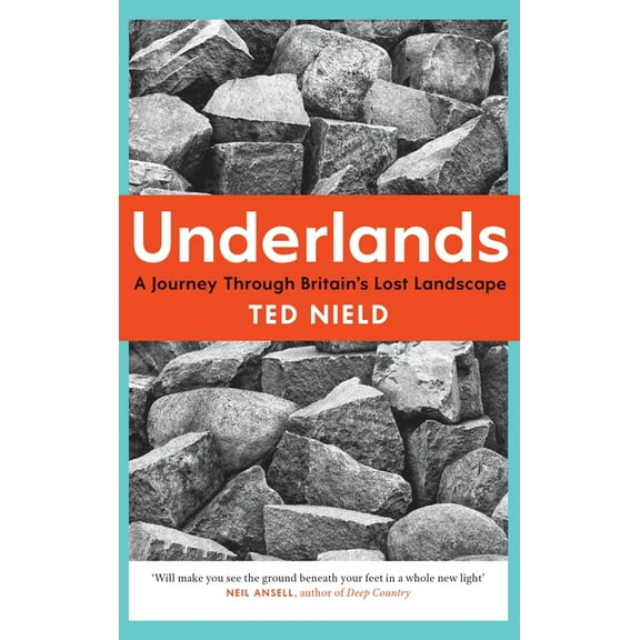 Underlands: A Journey Through Britain's Lost Landscape, (Paperback)