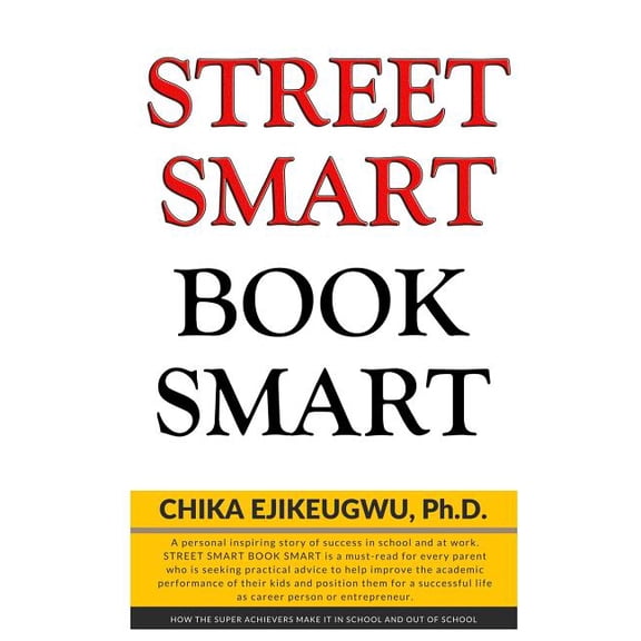 Street Smart Book Smart : How Super Achievers Make It in School and Out of School (Paperback)