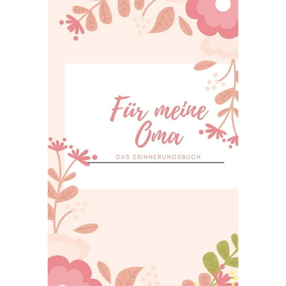 Für meine Oma das Erinnerungsbuch: Geschenkideen für Oma I personalisiertes Geschenk für Großmutter zum Geburtstag Weihnachten I (Paperback)