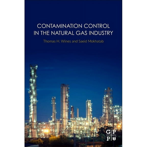 Contamination Control in the Natural Gas Industry, (Paperback)
