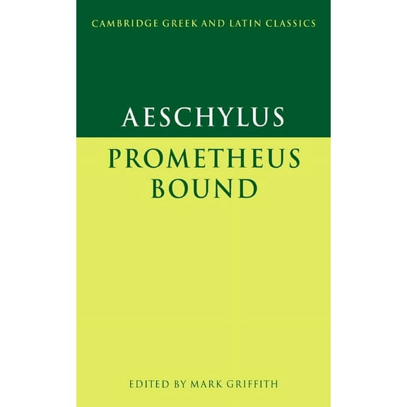 Cambridge Greek and Latin Classics Aeschylus: Prometheus Bound, (Paperback)