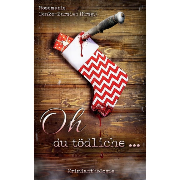 Oh du tÃ¶dliche ...: Krimianthologie, (Paperback)