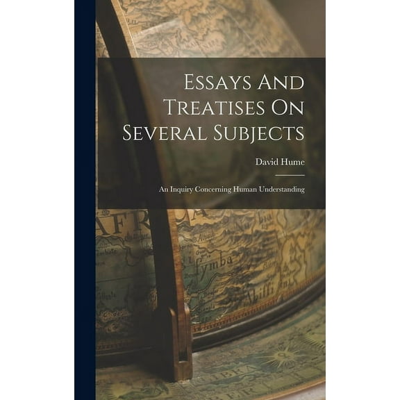 Essays And Treatises On Several Subjects: An Inquiry Concerning Human Understanding (Hardcover)