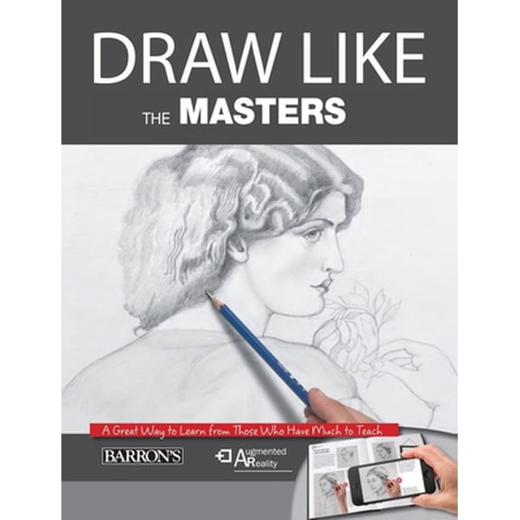 Pre-Owned Draw Like the Masters: An Excellent Way to Learn from Those Who Have Much to Teach. with Free Augmented Reality App (Paperback) 1438009372 9781438009377