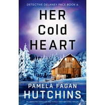 Detective Delaney Pace Her Cold Heart: An absolutely addictive and totally gripping crime thriller, Book 6, (Paperback)
