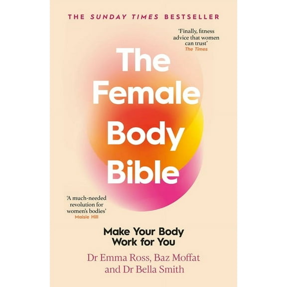 The Female Body Bible: A Revolution in Women's Health and Fitness, (Paperback)
