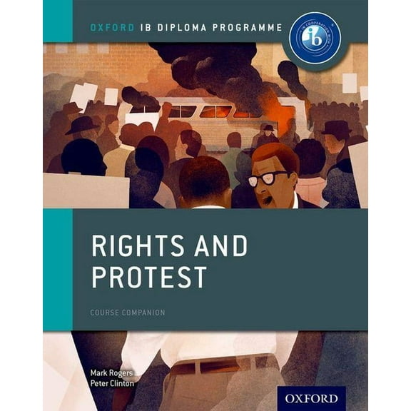Ib Diploma Program Rights and Protest: IB History Course Book: Oxford IB Diploma Program, (Paperback)