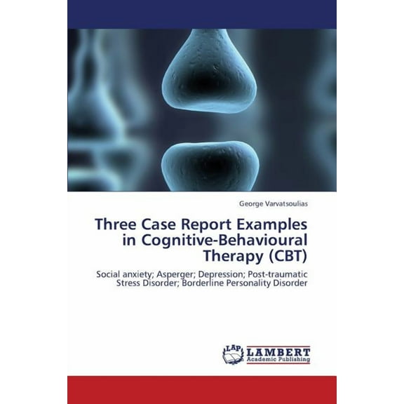 Three Case Report Examples in Cognitive-Behavioural Therapy (CBT) (Paperback)