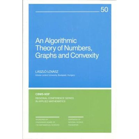 Pre-Owned An Algorithmic Theory of Numbers, Graphs, and Convexity (Paperback) by Laszlo Lovasz
