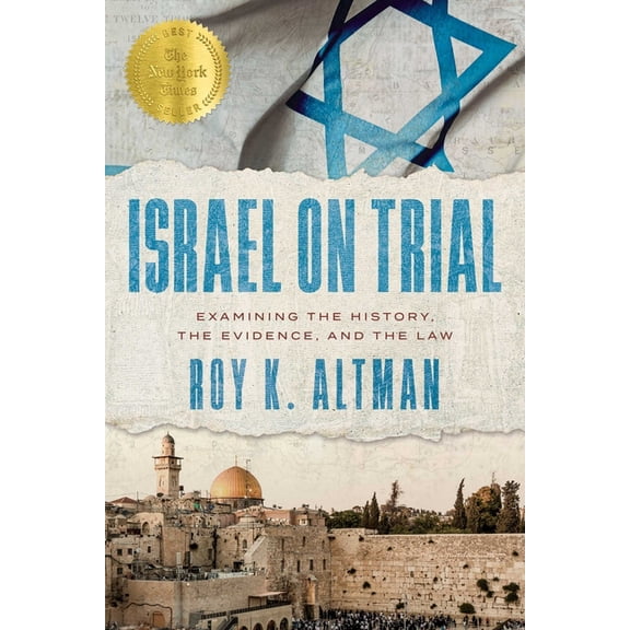 Israel on Trial: Examining the History, the Evidence, and the Law, (Hardcover)