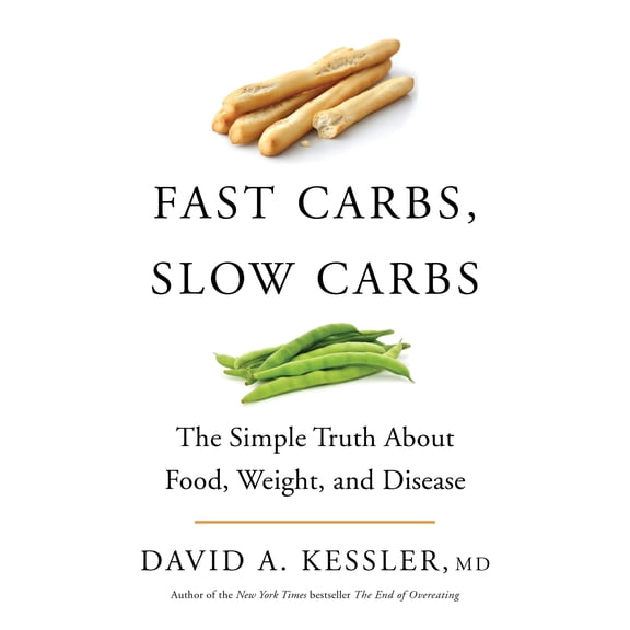 Pre-Owned Fast Carbs, Slow Carbs: The Simple Truth about Food, Weight, and Disease (Hardcover) 0062996975 9780062996978